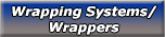 Wrapping Systems/Wrappers