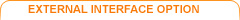 External Interface Option